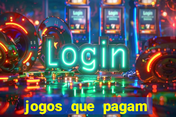 jogos que pagam dinheiro de verdade via pix